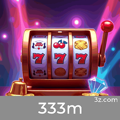 333m: Slots de Mega Prêmios, Jogos de Mesa Dinâmicos, Real Dealer Experiência Imersiva